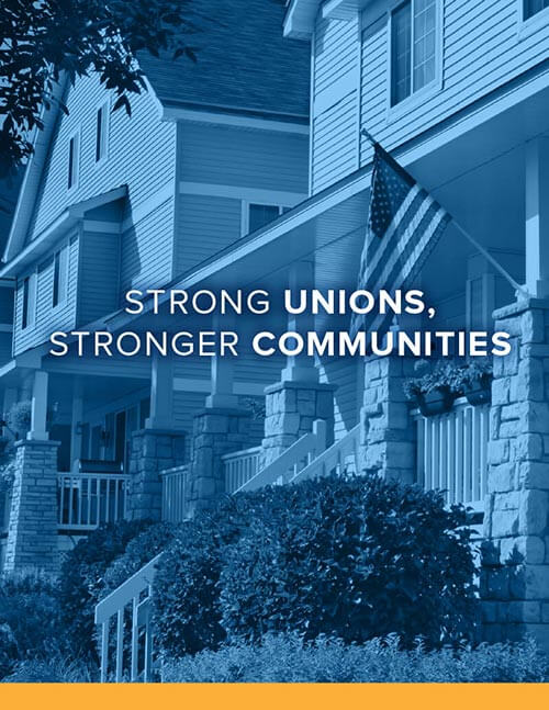 New Report Shows How Strong Unions Create Stronger Communities